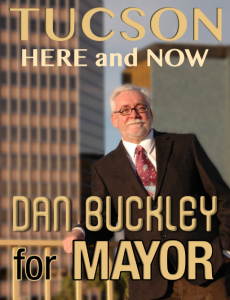 Write in Daniel Buckley for Tucson Mayor